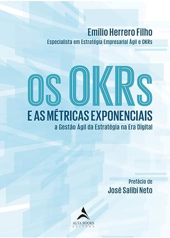 capa-livro-Os-OKRs-e-as-Métricas-Exponenciais-e-as-Metricas-Exponenciais-a-Gestão-agil-da-Estrategia-na-era-Digital-planicont.com.br